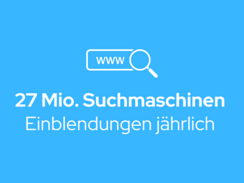 Abbildung mit Schriftzug "27 Mio. Suchmaschinen Einblendungen jährlich" mit Symbol einer Lupe