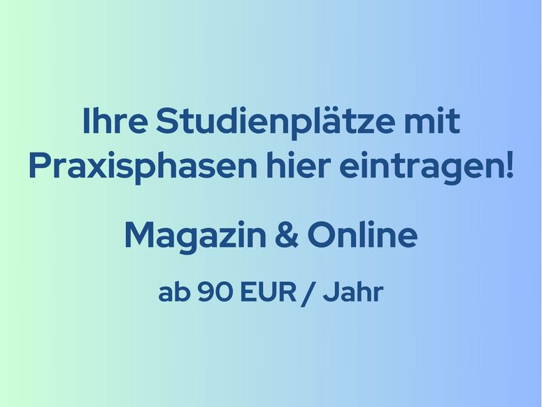 Abbildung mit Schriftzug "Ihre Studienplätze mit Praxisphasen hier eintragen! Magazin & Online ab 90 EUR / Jahr"