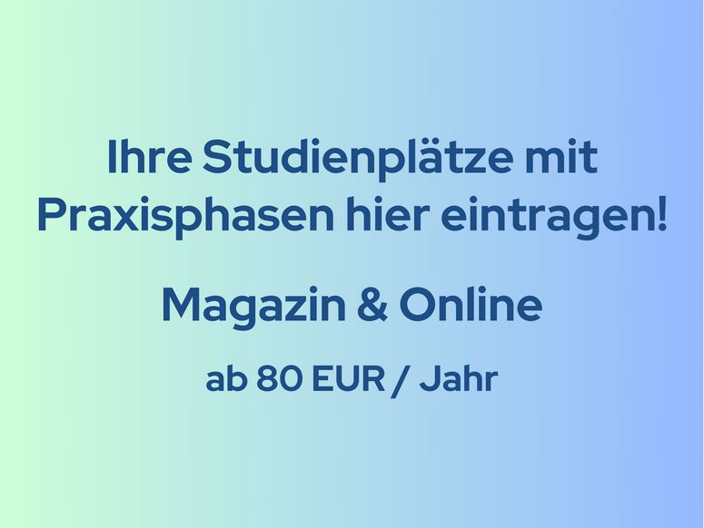 Abbildung mit Schriftzug "Ihre Studienplätze mit Praxisphasen hier eintragen! Magazin & Online ab 80 EUR / Jahr"